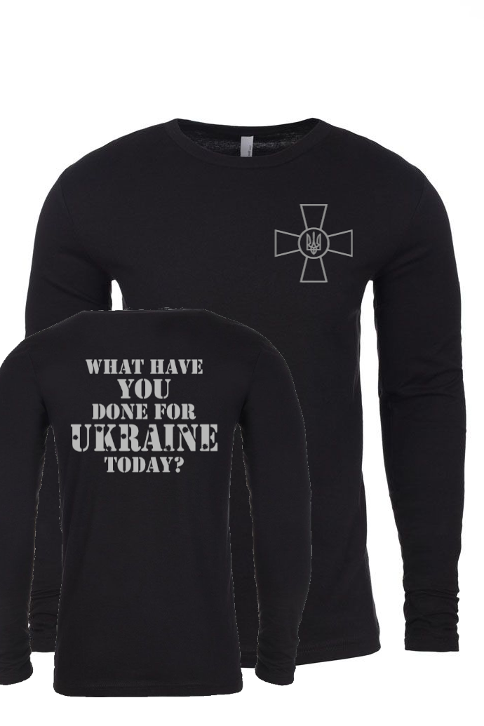 Adult long sleeve shirt "What have you done for Ukraine today"